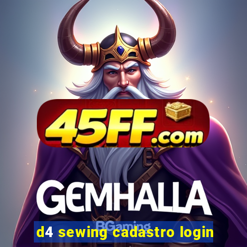 d4 sewing cadastro login